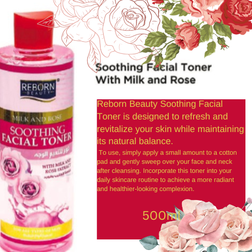 Reborn Beauty Soothing Facial Toner with Milk & Rose 500ml – Hydrating & Refreshing Skin Toner for All Skin Types – Pore Tightening & Glow Boost – UAE